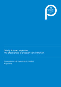 Quality & Impact inspection The effectiveness of probation work in Durham